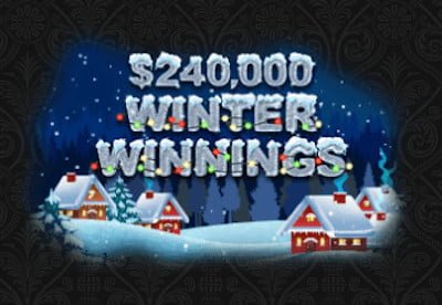 $240,000 Winter Winnings